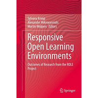 Responsive Open Learning Environments: Outcomes of Research from the ROLE Projec [Hardcover]