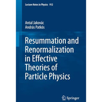 Resummation and Renormalization in Effective Theories of Particle Physics [Paperback]