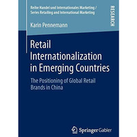 Retail Internationalization in Emerging Countries: The Positioning of Global Ret [Paperback]