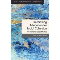 Rethinking Education for Social Cohesion: International Case Studies [Hardcover]