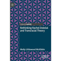 Rethinking Rachel Dole~al and Transracial Theory [Paperback]