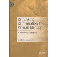 Rethinking Reintegration and Veteran Identity: A New Consciousness [Paperback]