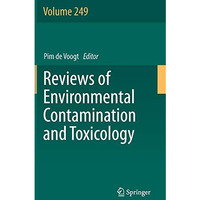 Reviews of Environmental Contamination and Toxicology Volume 249 [Hardcover]