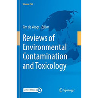 Reviews of Environmental Contamination and Toxicology Volume 256 [Paperback]