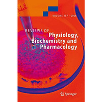 Reviews of Physiology, Biochemistry and Pharmacology 157 [Hardcover]