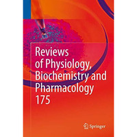 Reviews of Physiology, Biochemistry and Pharmacology, Vol. 175 [Hardcover]