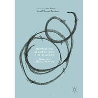 Revisiting Slavery and Antislavery: Towards a Critical Analysis [Hardcover]