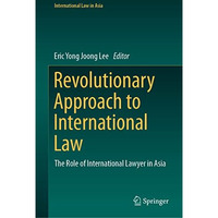 Revolutionary Approach to International Law: The Role of International Lawyer in [Hardcover]