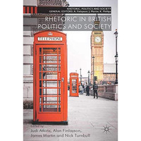 Rhetoric in British Politics and Society [Paperback]