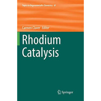 Rhodium Catalysis [Paperback]