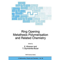 Ring Opening Metathesis Polymerisation and Related Chemistry: State of the Art a [Hardcover]