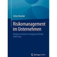 Risikomanagement im Unternehmen: Moderne Ans?tze im Umgang mit Risiko und Ertrag [Paperback]