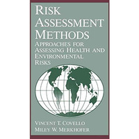 Risk Assessment Methods: Approaches for Assessing Health and Environmental Risks [Hardcover]