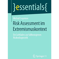 Risk Assessment im Extremismuskontext: Ein Leitfaden zur fallbezogenen Risikodia [Paperback]