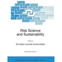 Risk Science and Sustainability: Science for Reduction of Risk and Sustainable D [Paperback]