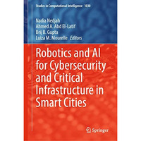 Robotics and AI for Cybersecurity and Critical Infrastructure in Smart Cities [Hardcover]