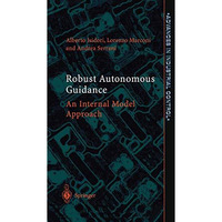 Robust Autonomous Guidance: An Internal Model Approach [Hardcover]