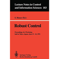 Robust Control: Proceedings of a Workshop held in Tokyo, Japan, June 23 - 24, 19 [Paperback]