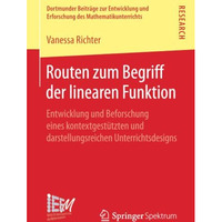 Routen zum Begriff der linearen Funktion: Entwicklung und Beforschung eines kont [Paperback]