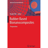 Rubber Based Bionanocomposites: Preparation [Paperback]