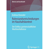 Ruhestandsentscheidungen im Haushaltskontext: Der Einfluss partnerschaftlicher M [Paperback]