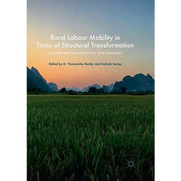 Rural Labour Mobility in Times of Structural Transformation: Dynamics and Perspe [Paperback]