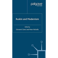 Ruskin and Modernism [Paperback]