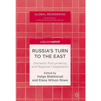 Russia's Turn to the East: Domestic Policymaking and Regional Cooperation [Hardcover]