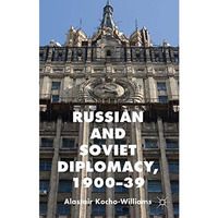 Russian and Soviet Diplomacy, 1900-39 [Hardcover]