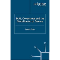 SARS, Governance and the Globalization of Disease [Paperback]