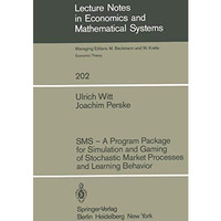 SMS  A Program Package for Simulation and Gaming of Stochastic Market Processes [Paperback]