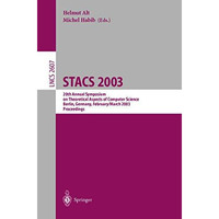 STACS 2003: 20th Annual Symposium on Theoretical Aspects of Computer Science, Be [Paperback]