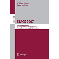 STACS 2007: 24th Annual Symposium on Theoretical Aspects of Computer Science, Aa [Paperback]