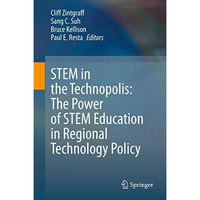 STEM in the Technopolis: The Power of STEM Education in Regional Technology Poli [Hardcover]