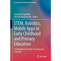 STEM, Robotics, Mobile Apps in Early Childhood and Primary Education: Technology [Paperback]