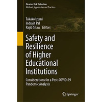 Safety and Resilience of Higher Educational Institutions: Considerations for a P [Hardcover]