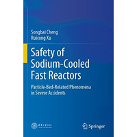 Safety of Sodium-Cooled Fast Reactors: Particle-Bed-Related Phenomena in Severe  [Paperback]