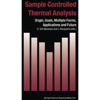 Sample Controlled Thermal Analysis: Origin, Goals, Multiple Forms, Applications  [Paperback]