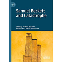 Samuel Beckett and Catastrophe [Hardcover]