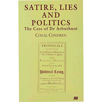 Satire, Lies and Politics: The Case of Dr Arbuthnot [Hardcover]