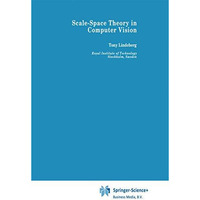 Scale-Space Theory in Computer Vision [Hardcover]