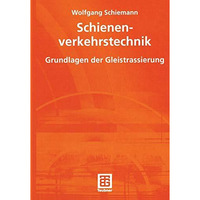 Schienenverkehrstechnik: Grundlagen der Gleistrassierung [Paperback]