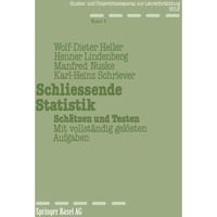 Schliessende Statistik: Sch?tzen und Testen Mit vollst?ndig gel?sten Aufgaben [Paperback]