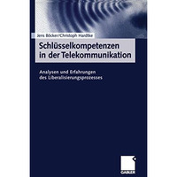 Schl?sselkompetenzen in der Telekommunikation: Analysen und Erfahrungen des Libe [Paperback]