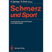 Schmerz und Sport: Interdisziplin?re Schmerztherapie in der Sportmedizin [Paperback]