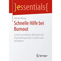 Schnelle Hilfe bei Burnout: Leicht anwendbare Methoden f?r Psychotherapeuten, Co [Paperback]