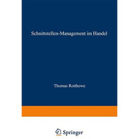 Schnittstellen-Management im Handel: Eine Analyse der Informationsfl?sse zwische [Paperback]