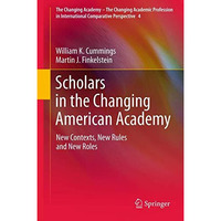 Scholars in the Changing American Academy: New Contexts, New Rules and New Roles [Hardcover]