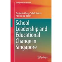 School Leadership and Educational Change in Singapore [Paperback]