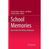 School Memories: New Trends in the History of Education [Paperback]